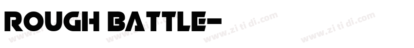 Rough Battle字体转换